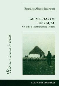MEMORIAS DE UN ZAGAL. UN VIAJE A LA EXTREMADURA LEONESA