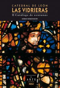 CATEDRAL DE LEÓN. LAS VIDRIERAS. II CATÁLOGO DE VENTANAS