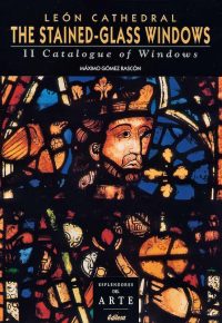 LEÓN CATHEDRAL. THE STAINED-GLASS WINDOWS. II CATALOGUE OF WINDOWS