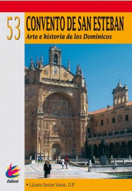 CONVENTO DE SAN ESTEBAN. ARTE E HISTORIA DE LOS DOMINICOS