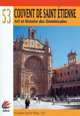 COUVENT DE SAINT ÉTIENNE. ART ET HISTOIRE DES DOMINICAINS