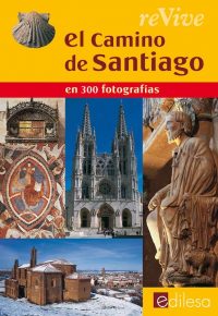 REVIVE EL CAMINO DE SANTIAGO EN 300 FOTOGRAFÍAS