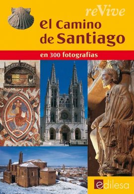 REVIVE EL CAMINO DE SANTIAGO EN 300 FOTOGRAFÍAS