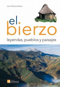 EL BIERZO. LEYENDAS, PUEBLOS Y PAISAJES
