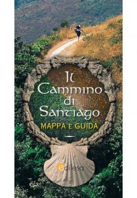 IL CAMMINO DI SANTIAGO. MAPPA E GUIDA